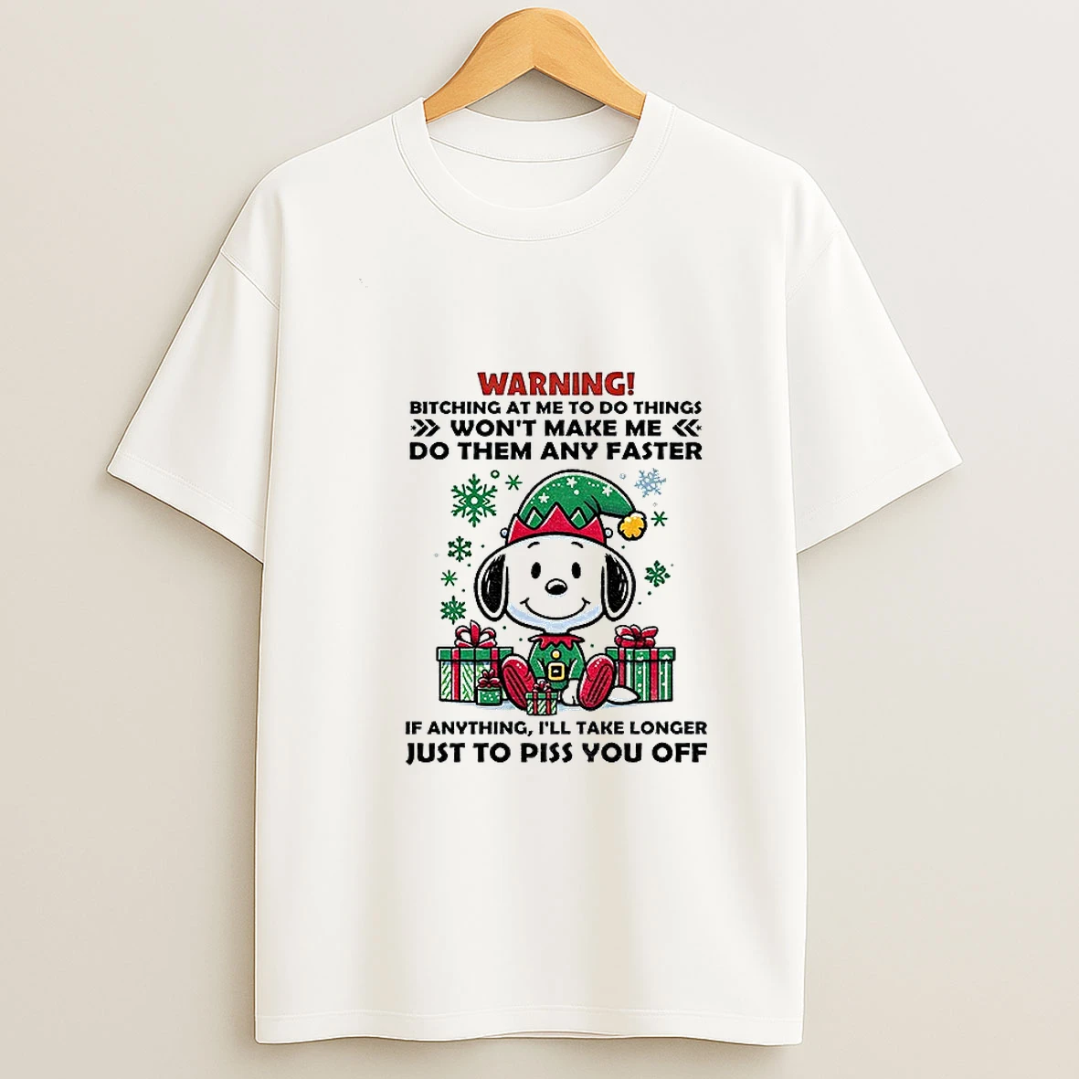 Snoopy Warning Bitching At Me To Do Things Wont Make Me Do Them Any Faster Christmas T Shirt