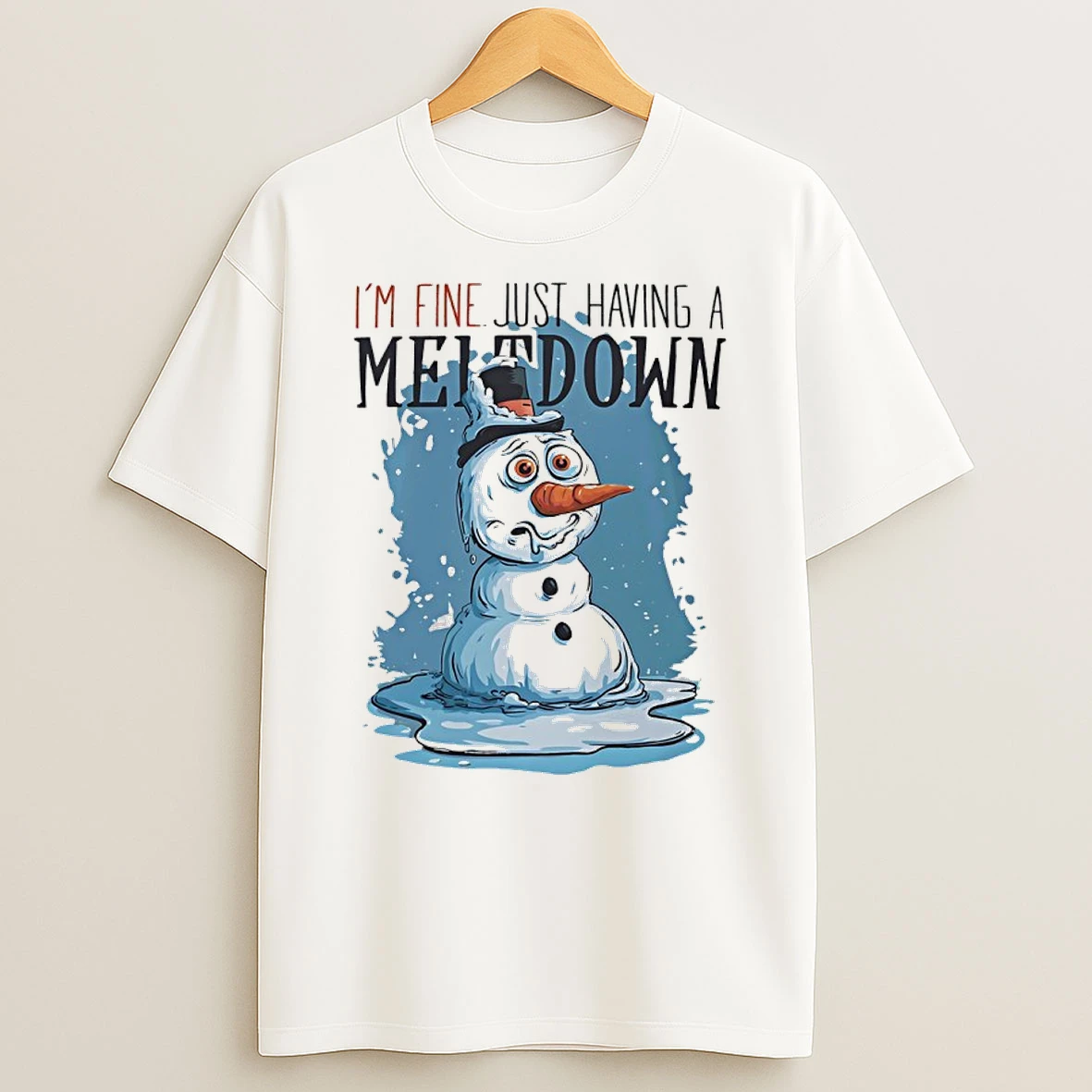 Snowman Im Fine Just Having A Meltdown T Shirt