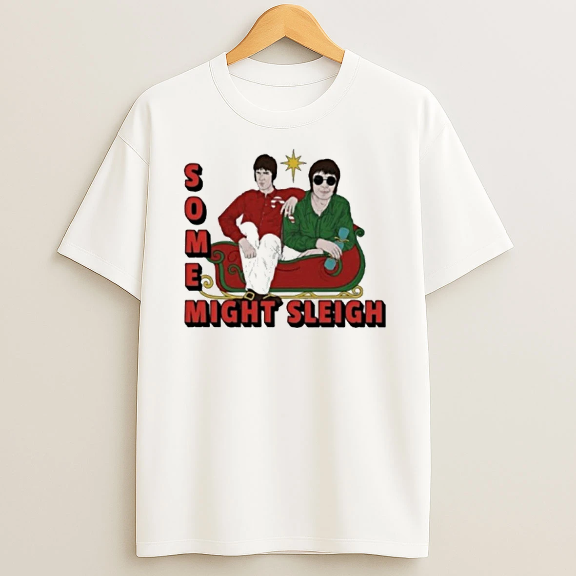 Some Might Sleigh Oasis Christmas T Shirt