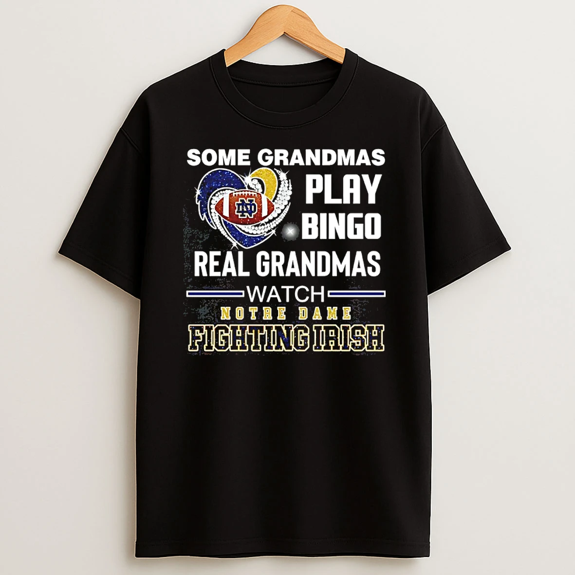 Some Grandmas Play Bingo Real Grandmas Watch Notre Dame Fighting Irish Diamond Heart T Shirt