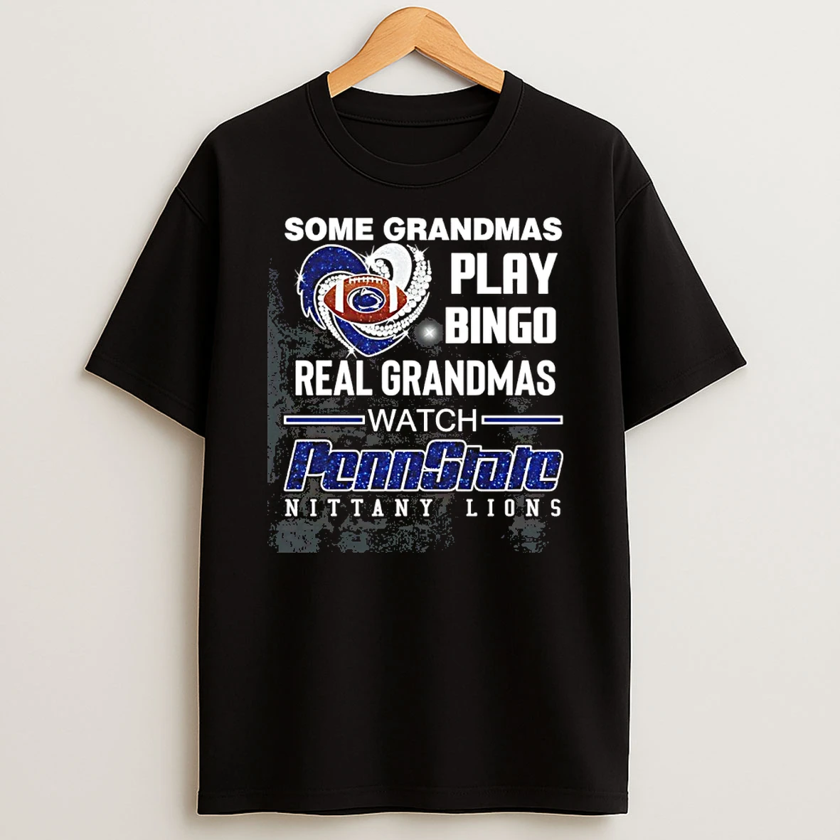 Some Grandmas Play Bingo Real Grandmas Watch Penn State Nittany Lions Diamond Heart T Shirt