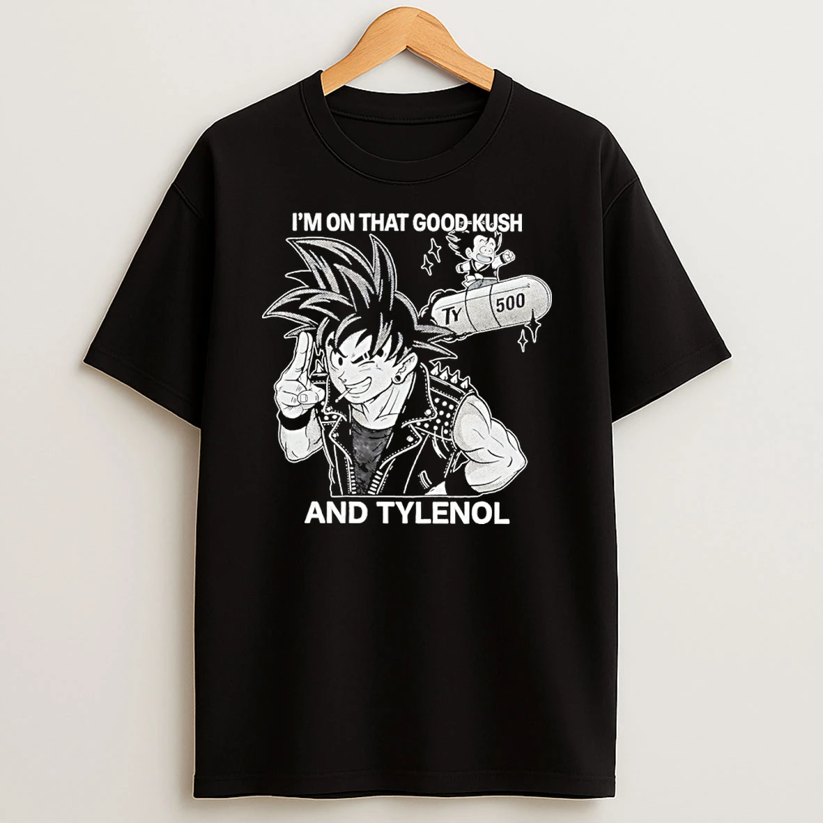 Son Goku And Im On That Good Kush And Tylenol T Shirt