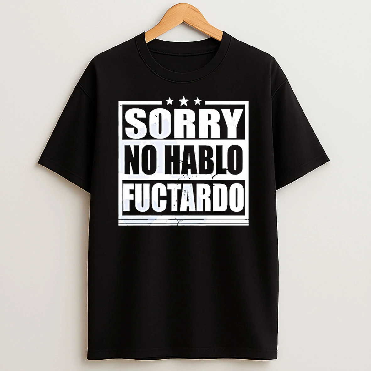 Sorry No Hablo Fuctardo T Shirt