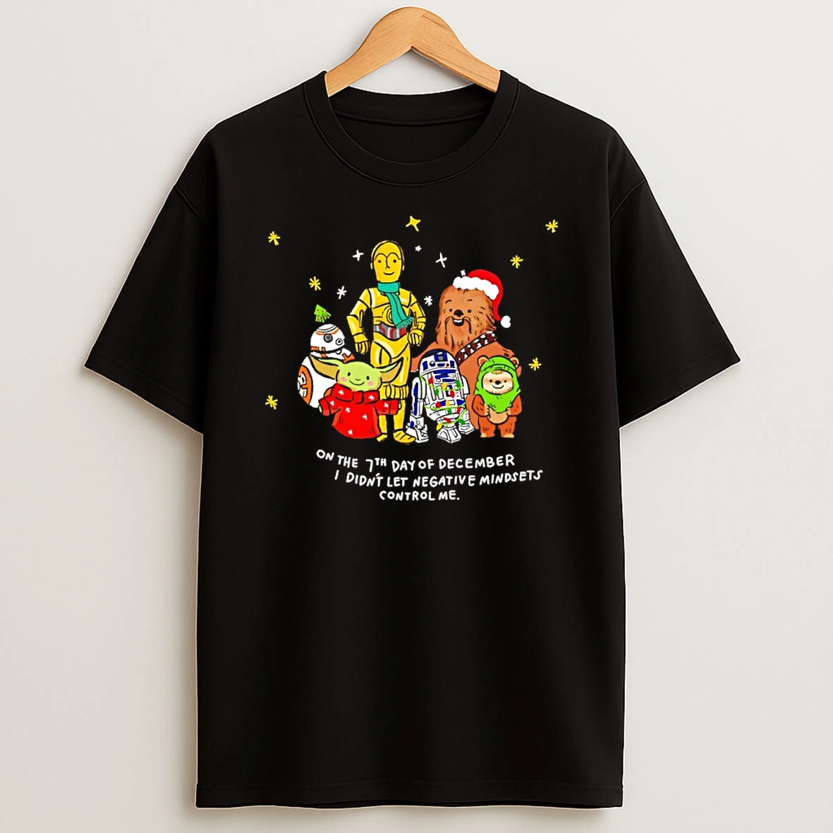 Star Wars Characters Christmas On The 7th Day Of December I Didnt Let Negative Mindsets Control Me T Shirt