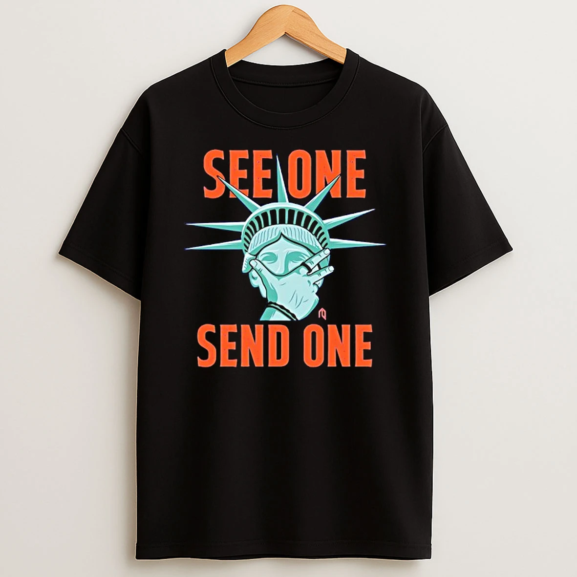 Statue Of Liberty Making See One Send One T Shirt