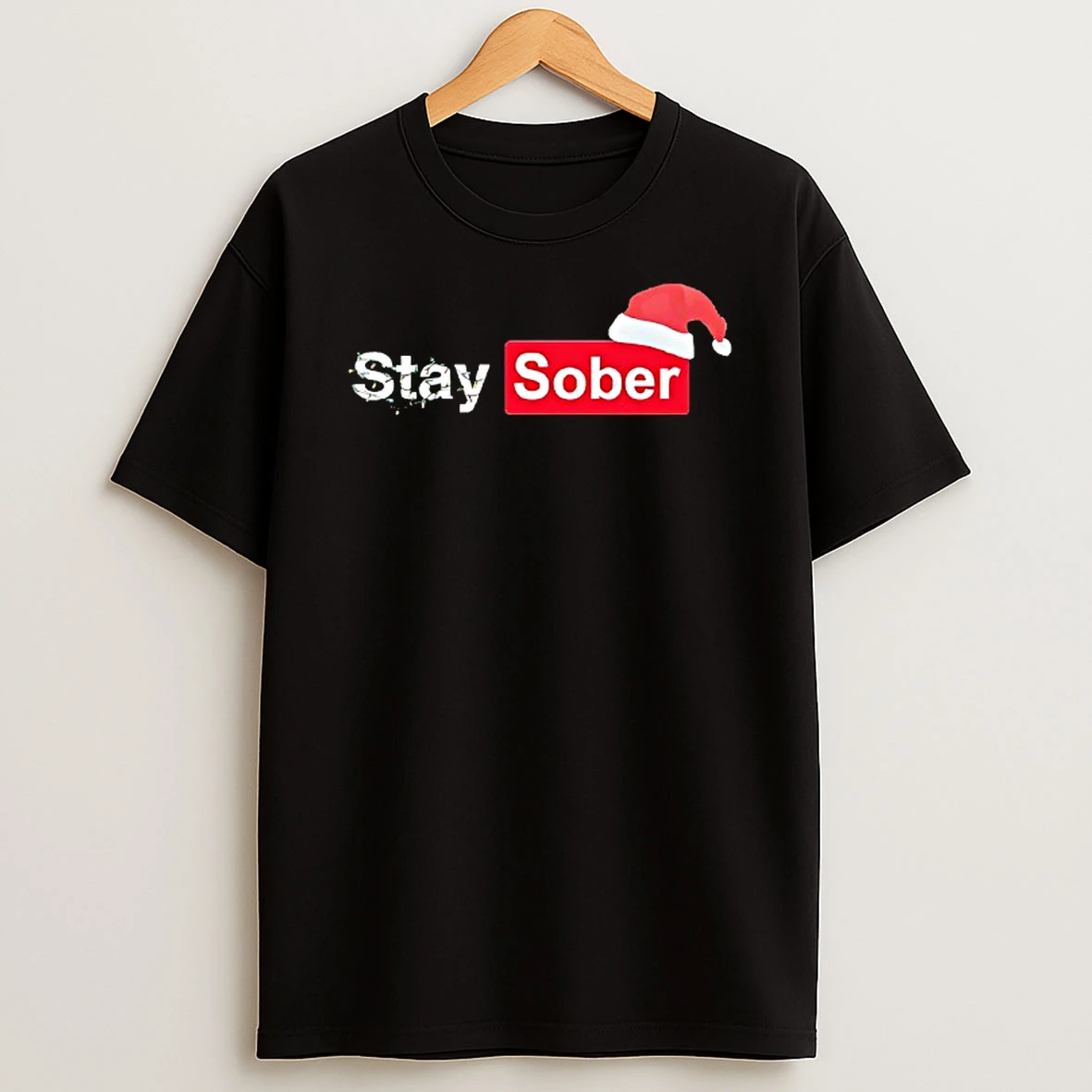 Stay Sober Christmas Hat T Shirt