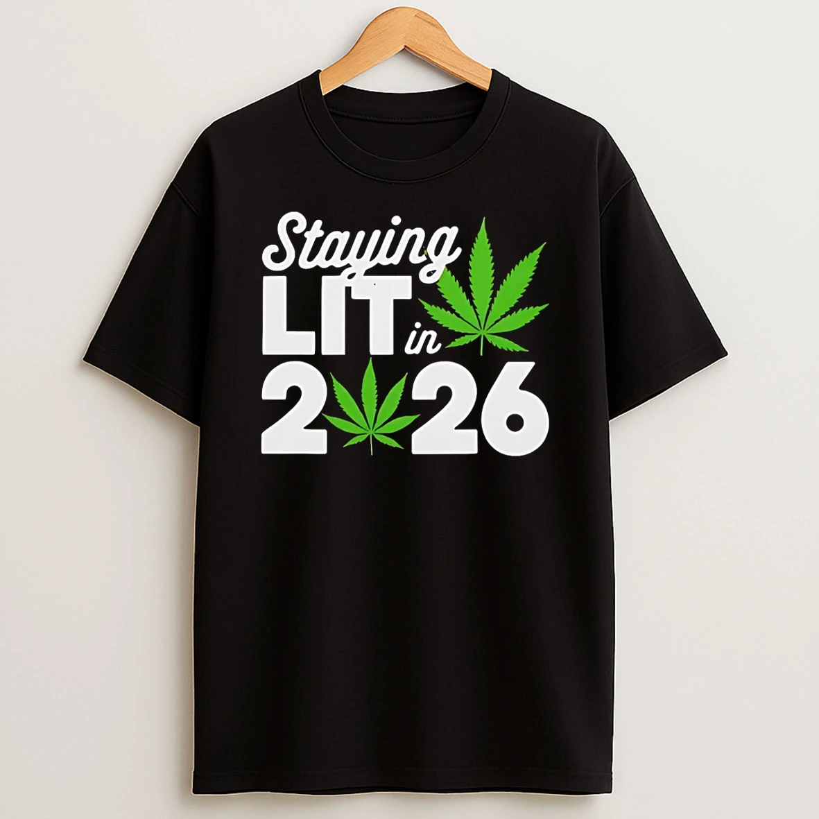 Staying Lit In 2026 High Wasted Marijuana Weed New Years T Shirt