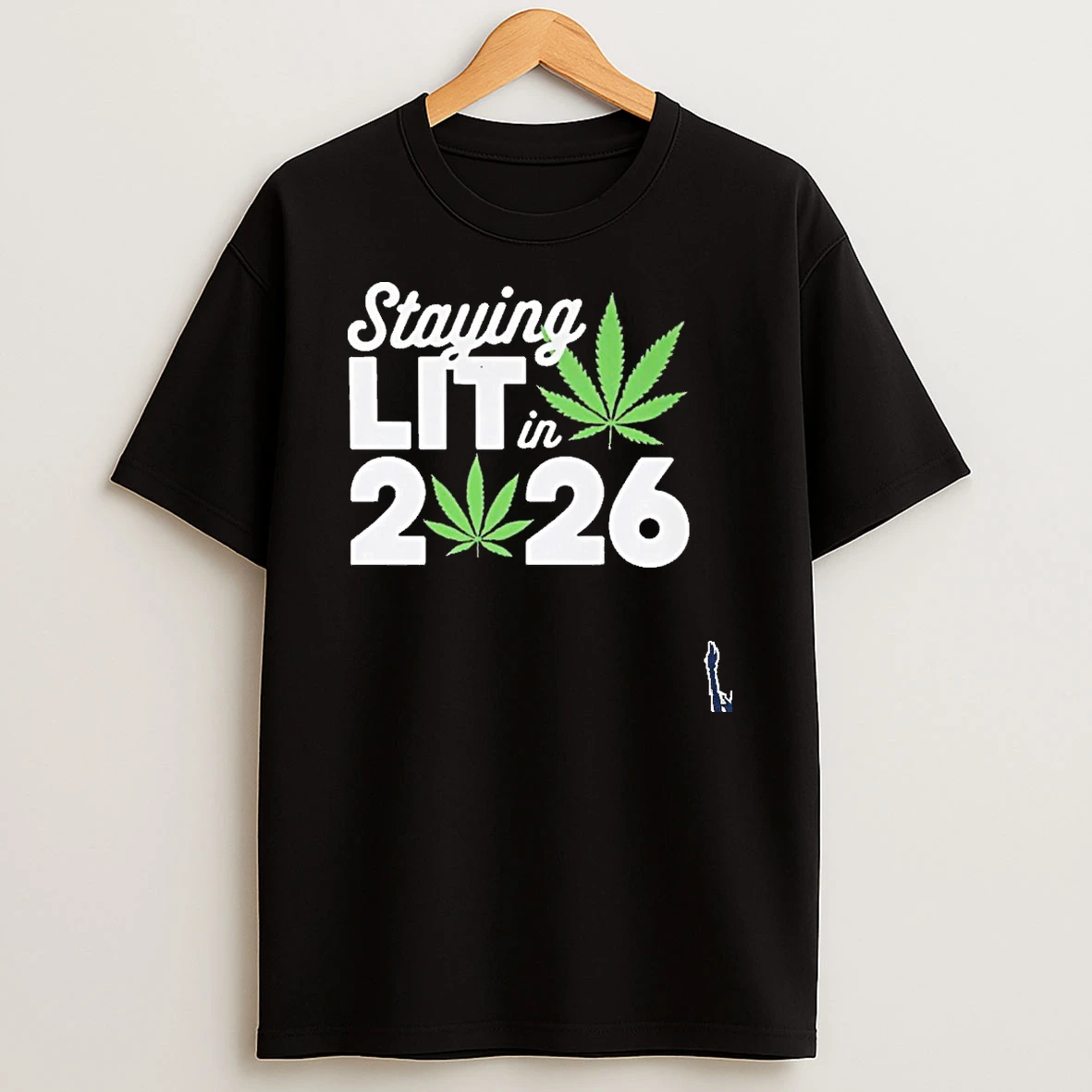 Staying Lit In 2026 High Wasted Marijuana Weed T Shirt