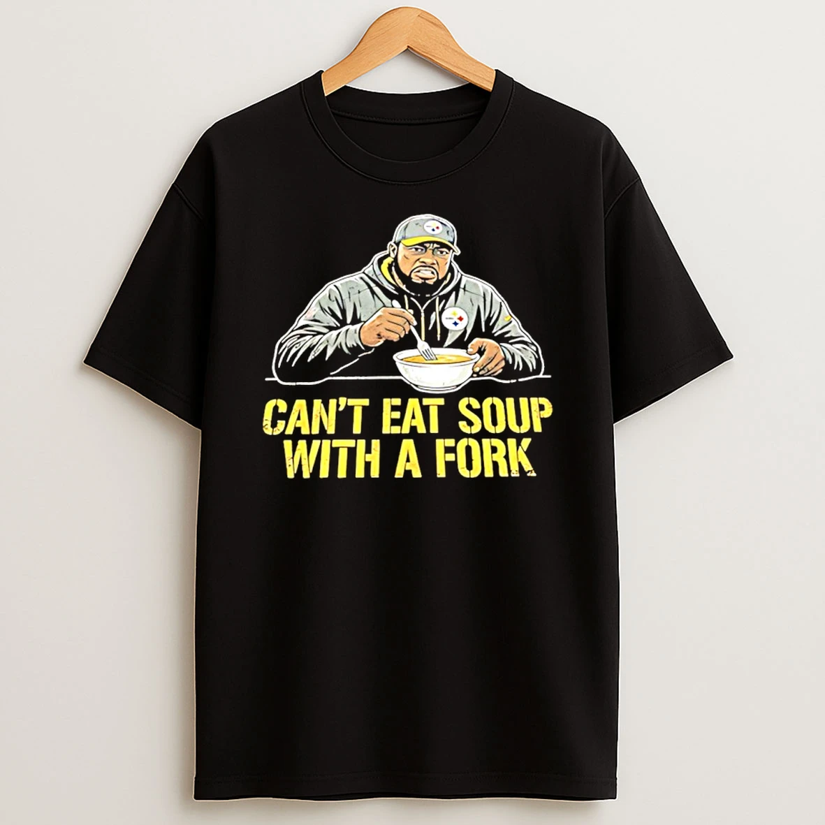 Steelers Coach Mike Tomlin Cant Eat Soup With A Fork T Shirt