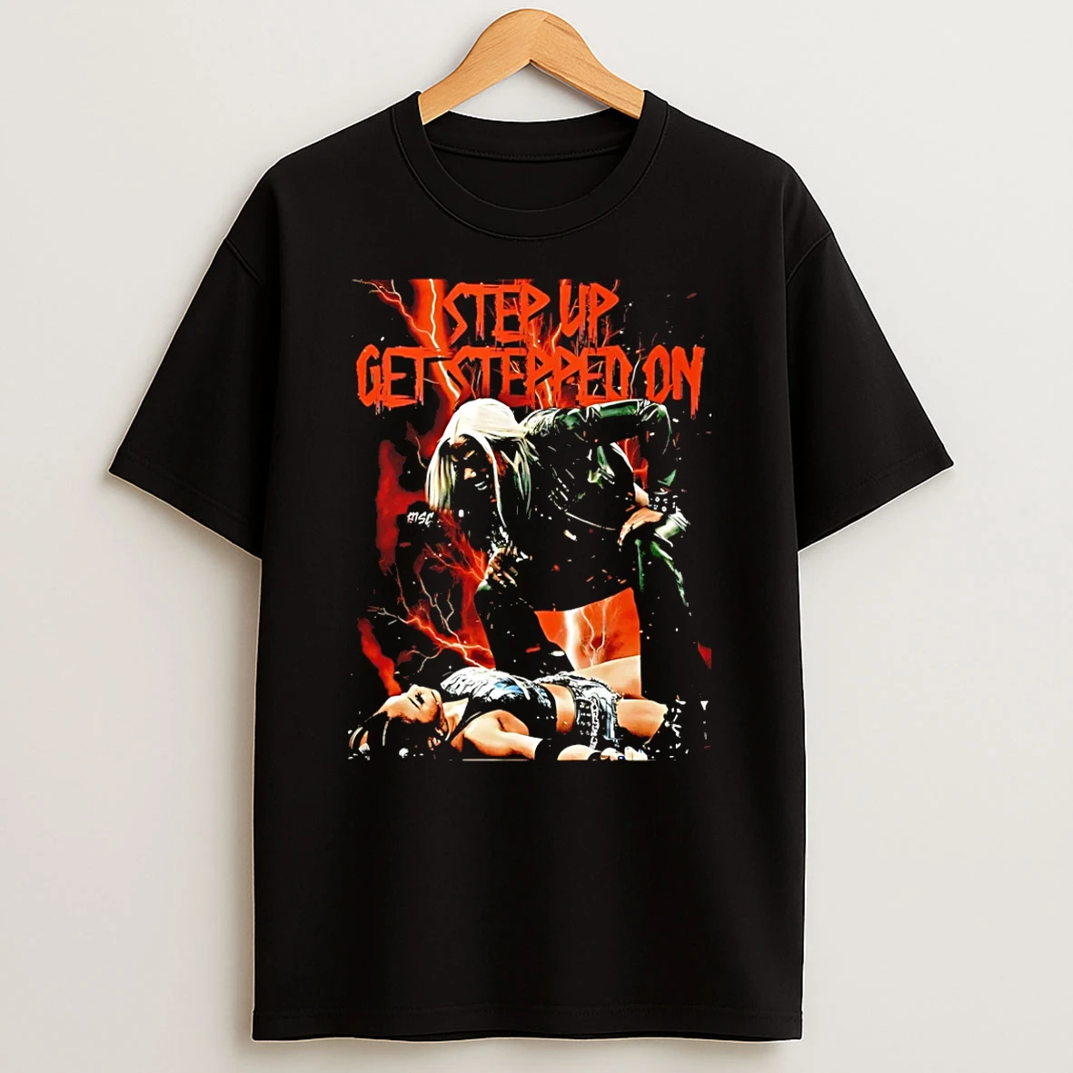 Step Up Get Stepped On T Shirt