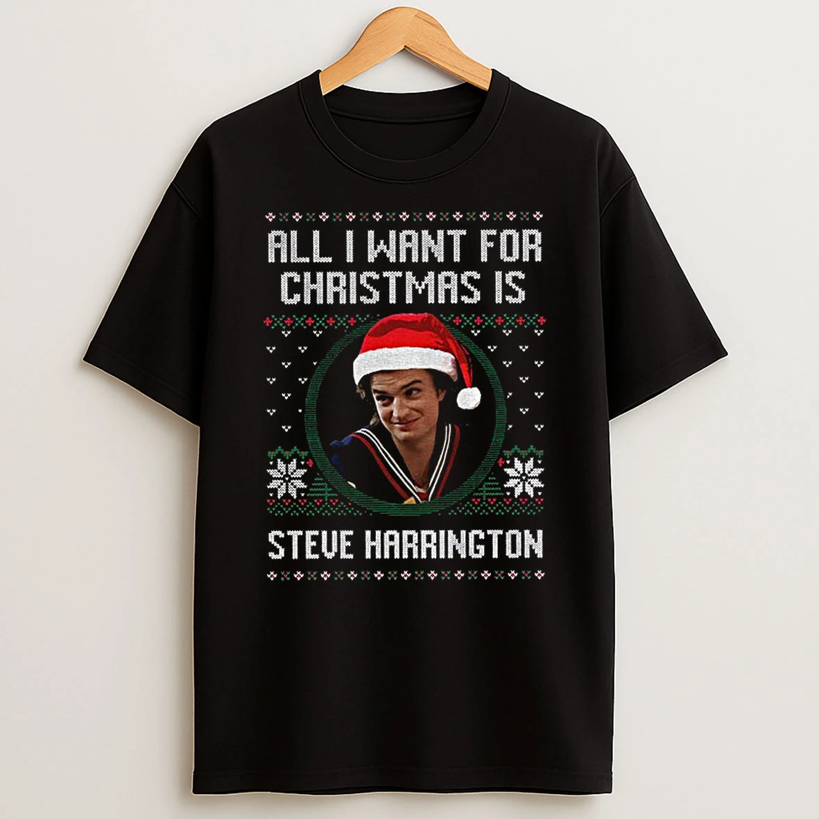 Steve Harrington All I Want For Christmas Is Steve Harrington Merry Christmas T Shirt