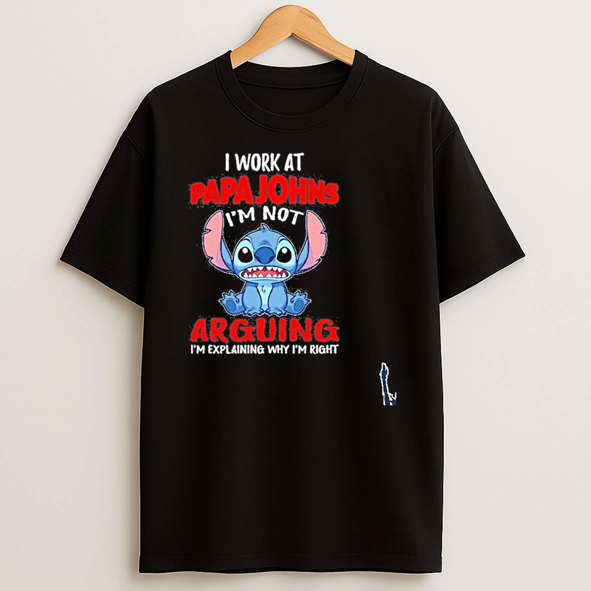 Stitch I Work At Papa Johns Pizza Logo Im Not Arguing Im Explaining Why Im Right T Shirt