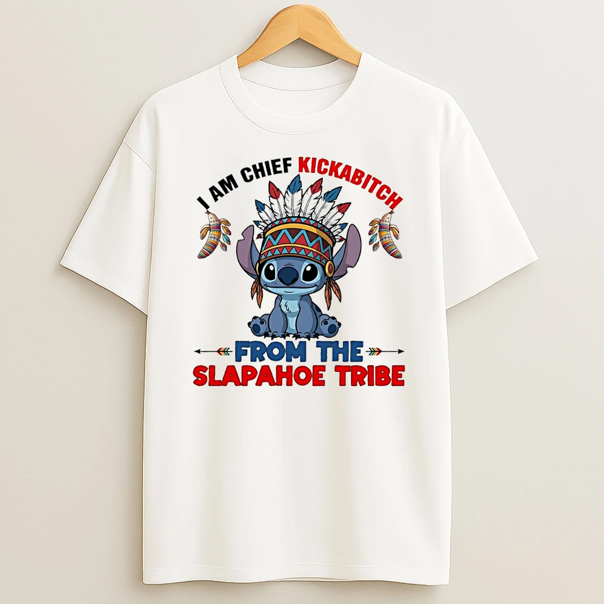 Stitch I Am Chief Kickabitch From The Slapahoe Tribe Circle T Shirt