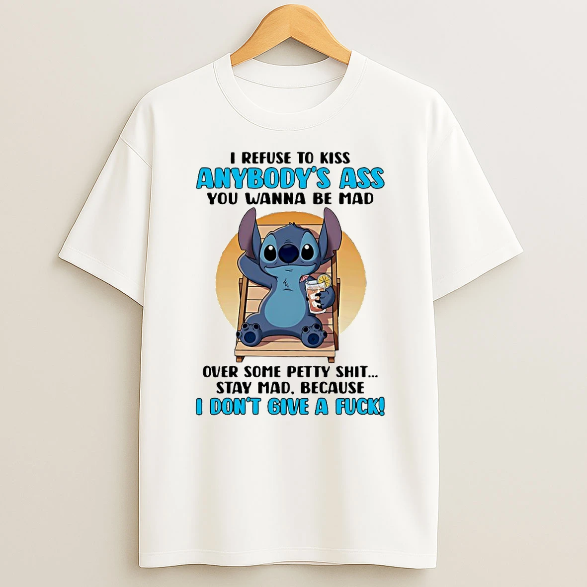 Stitch I Refuse To Kiss Anybodys Ass You Wanna Be Mad Circle T Shirt