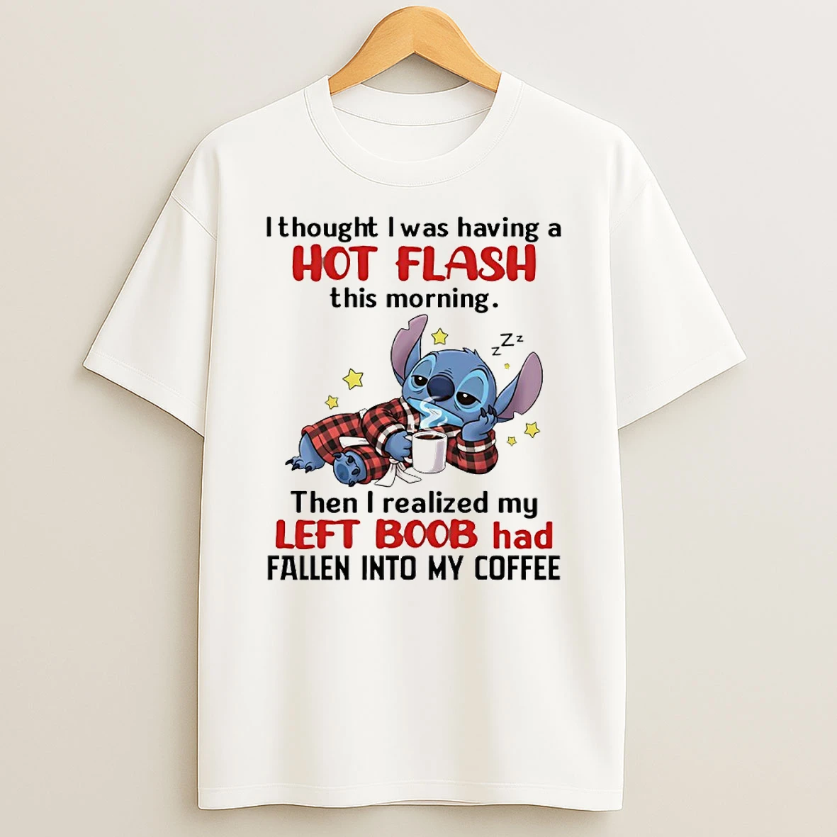 Stitch I Thought I Was Having A Hot Flash This Morning Circle T Shirt