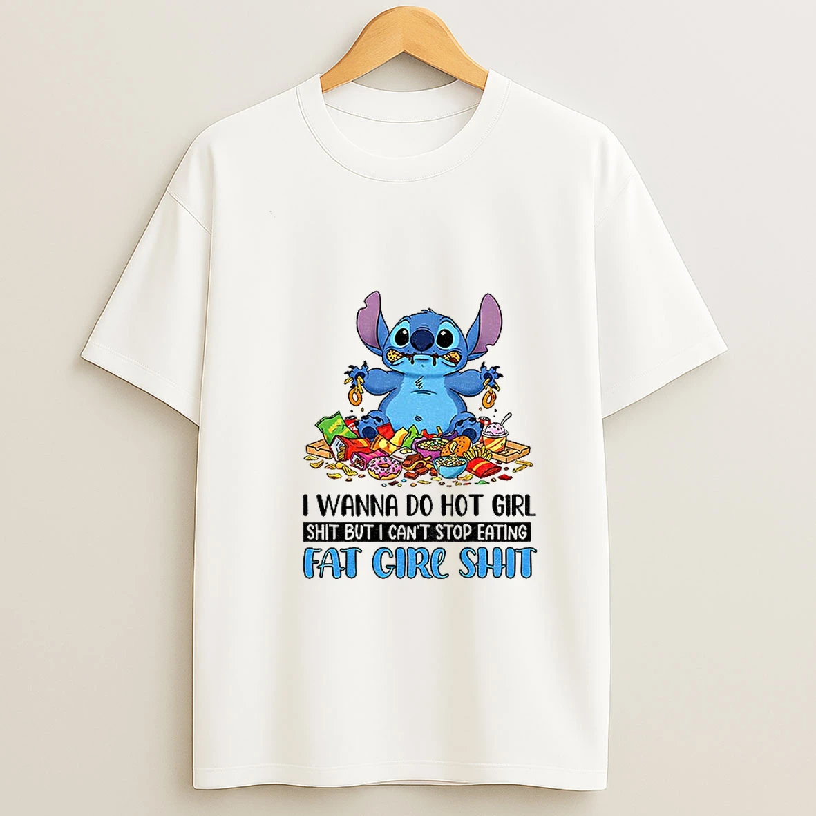 Stitch I Wanna Do Hot Girl Shit But I Cant Stop Eating Fat Cire Shit T Shirt