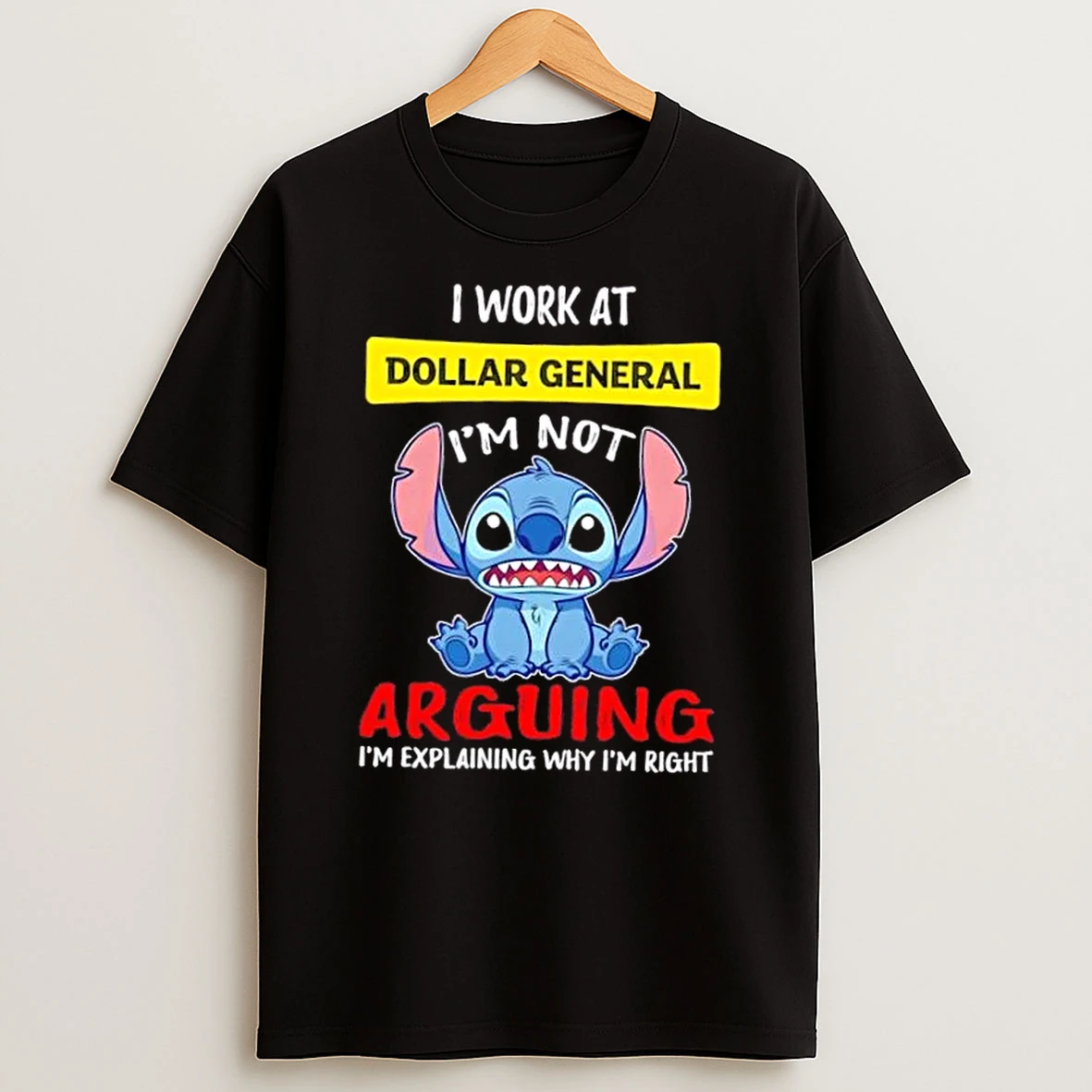 Stitch I Work At Dollar General Im Not Arguing Im Explaining Why Im Right T Shirt