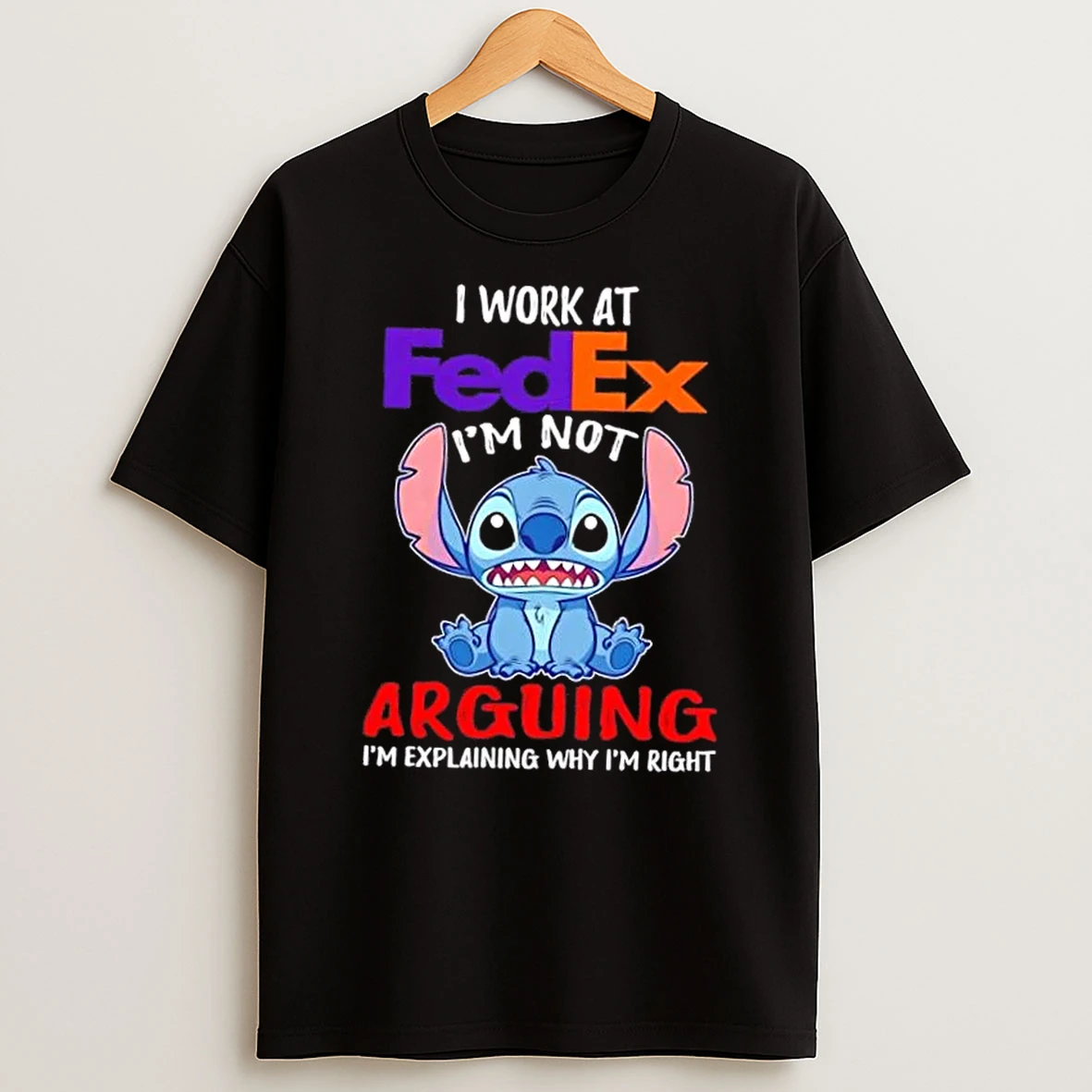 Stitch I Work At Fedex Im Not Arguing Im Explaining Why Im Right T Shirt