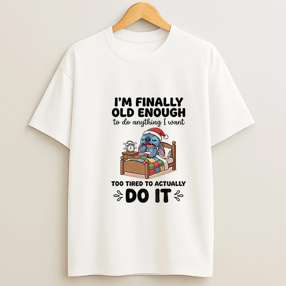 Stitch Im Finally Old Enough To Do Anything I Want Too Tired To Actually Do It Christmas T Shirt