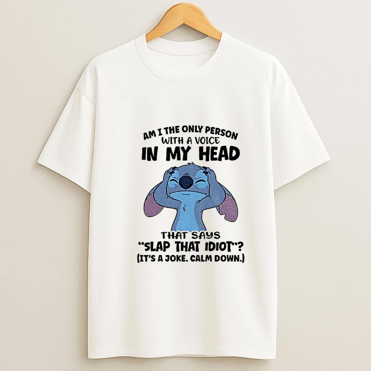 Stitch Am I The Only Person With A Voice In My Head That Says Slap That Idiot Its A Joke Calm Down T Shirt