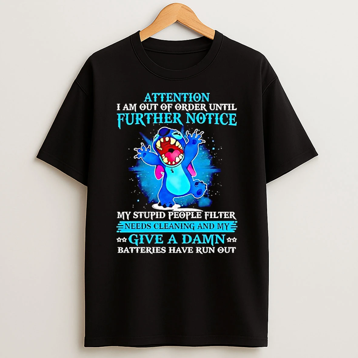 Stitch Attention I Am Out Of Order Until Further Notice My Stupid People Filter T Shirt