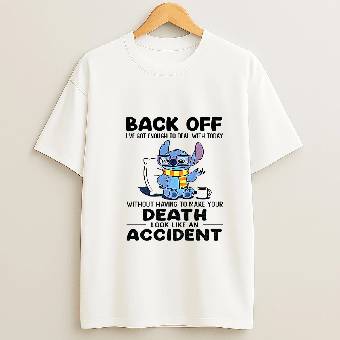 Stitch Back Off Ive Got Enough To Deal With Today Without Having To Make Your T Shirt