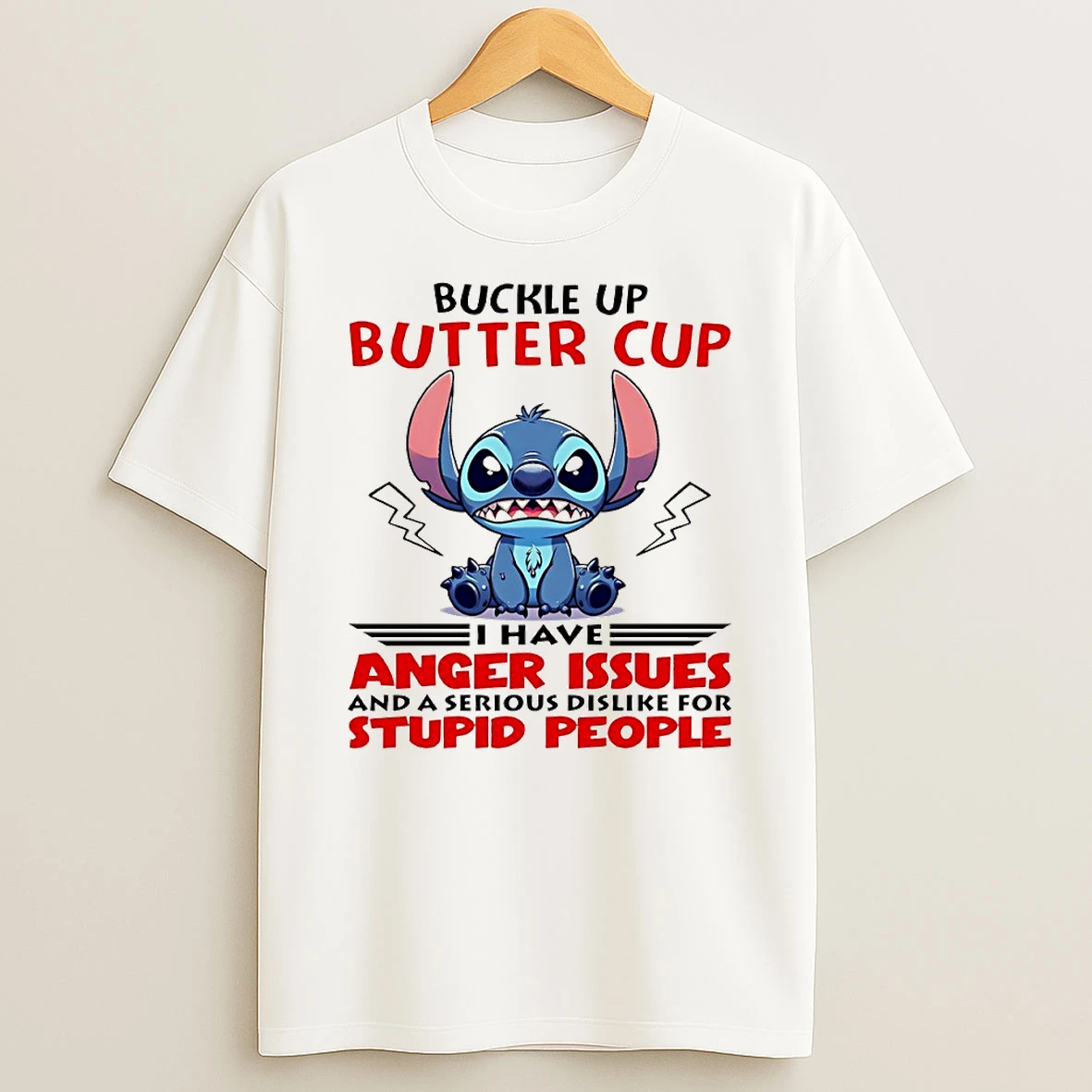 Stitch Buckle Up Buttercup I Have Anger Issues And A Serious Dislike For Stupid People Circle T Shirt