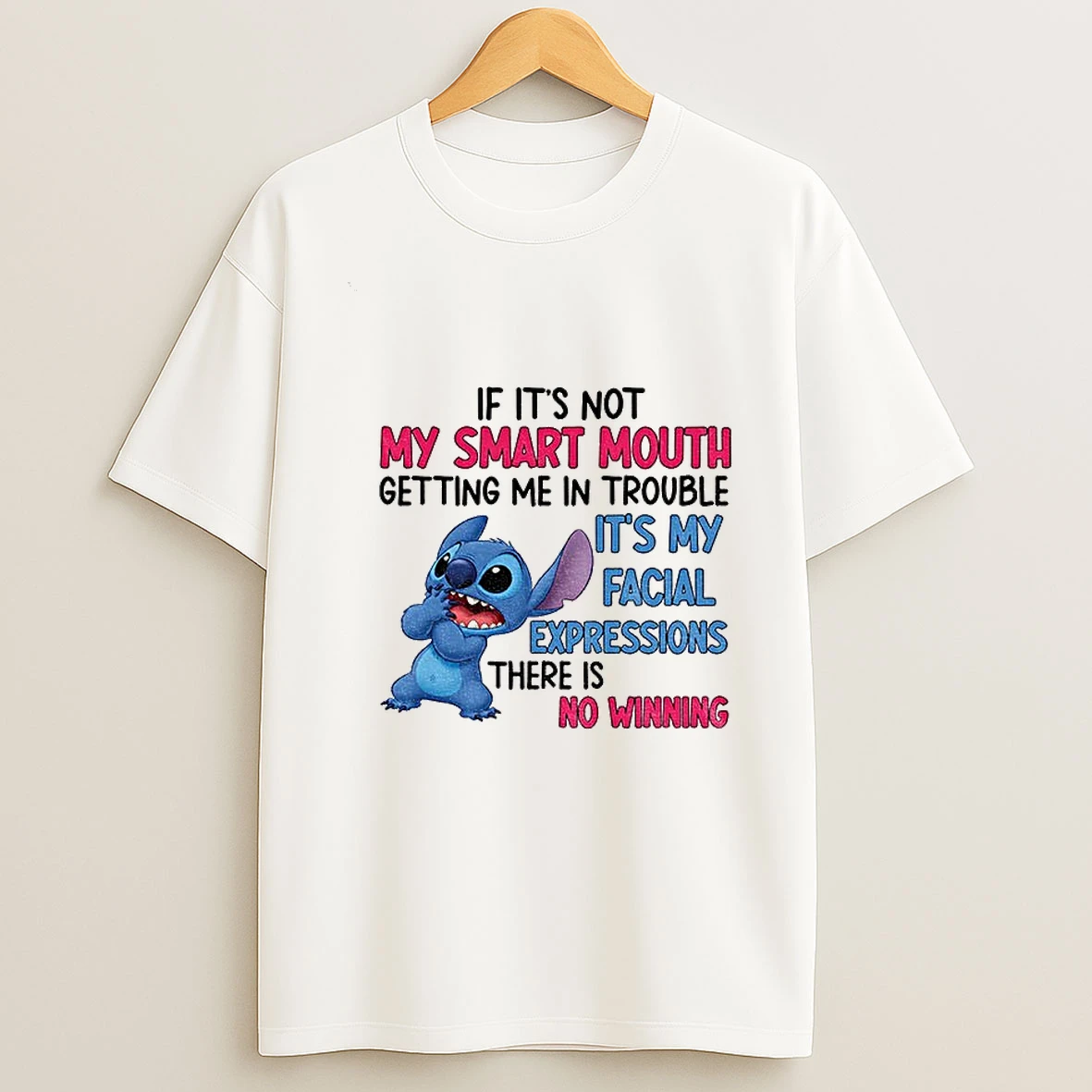 Stitch If Its Not My Smart Mouth Getting Me In Trouble Its My Facial Expressions There Is No Winning T Shirt