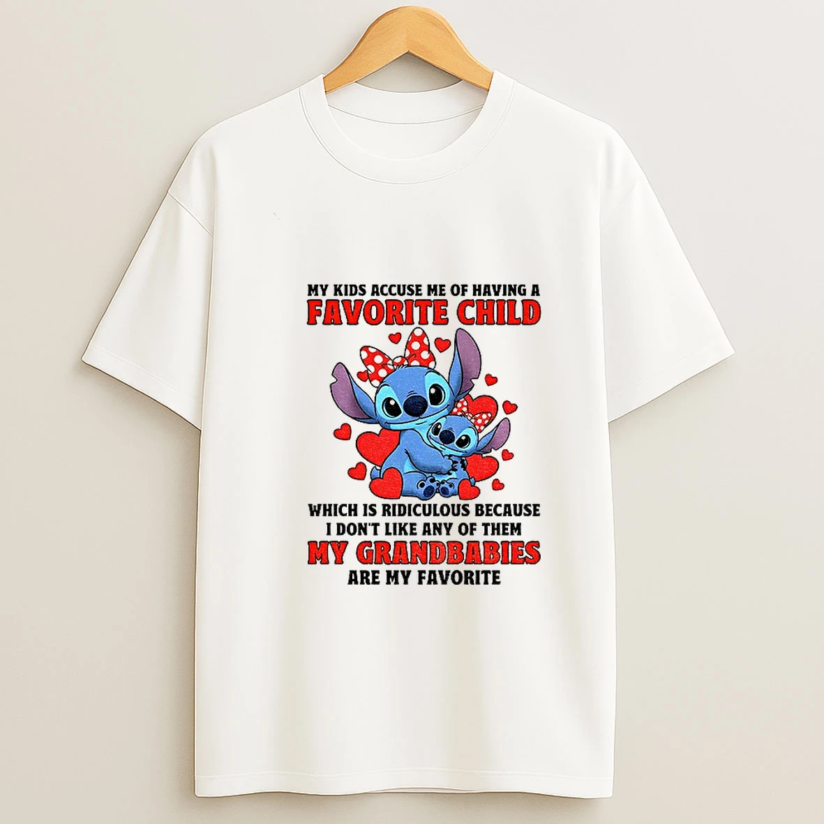 Stitch My Kids Accuse Me Of Having A Favorite Child Which Is Ridiculous Because I Dont Like Any T Shirt
