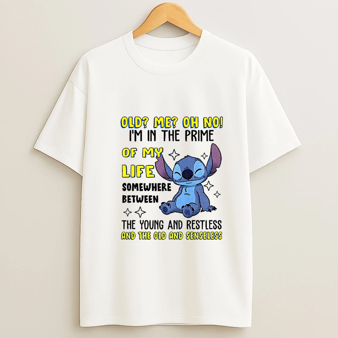 Stitch Old Me Oh No Im In The Prime Of My Life Somewhere Between The Young And Restless T Shirt