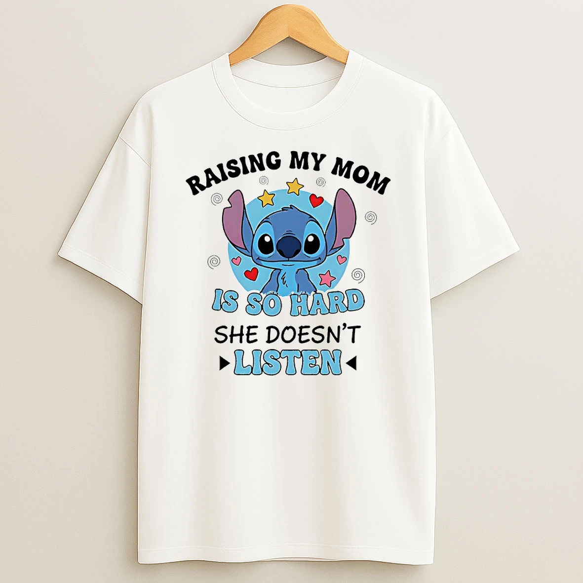 Stitch Raising My Mom Is So Hard She Doesnt Listen Circle T Shirt