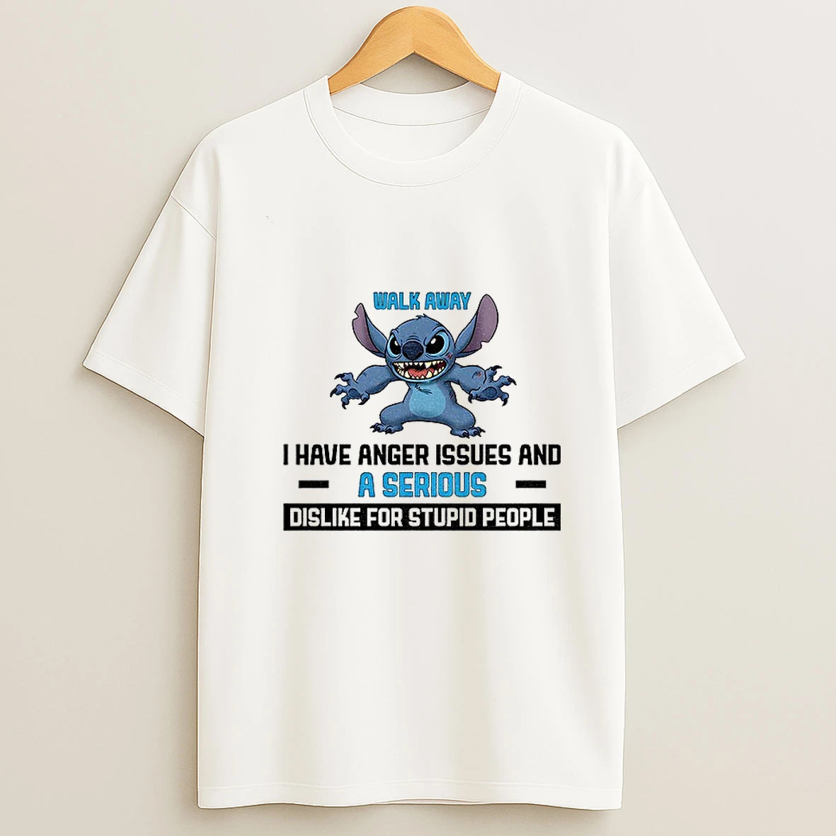 Stitch Walk Away I Have Anger Issues And A Serious Dislike For Stupid People T Shirt