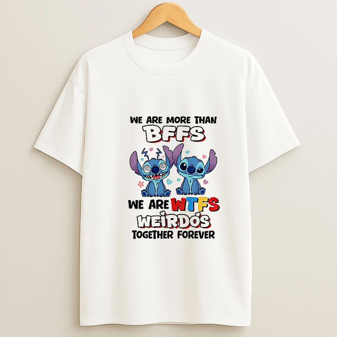 Stitch We Are More Than Bffs We Are Wtfs Weirdos Together Forever T Shirt