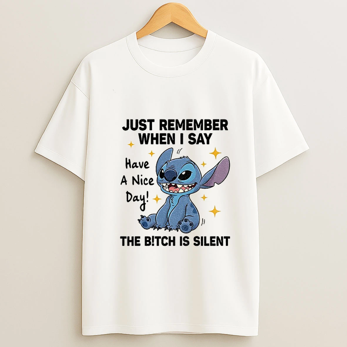 Stitch When I Say Have A Nice Day The Bitch Is Silent T Shirt