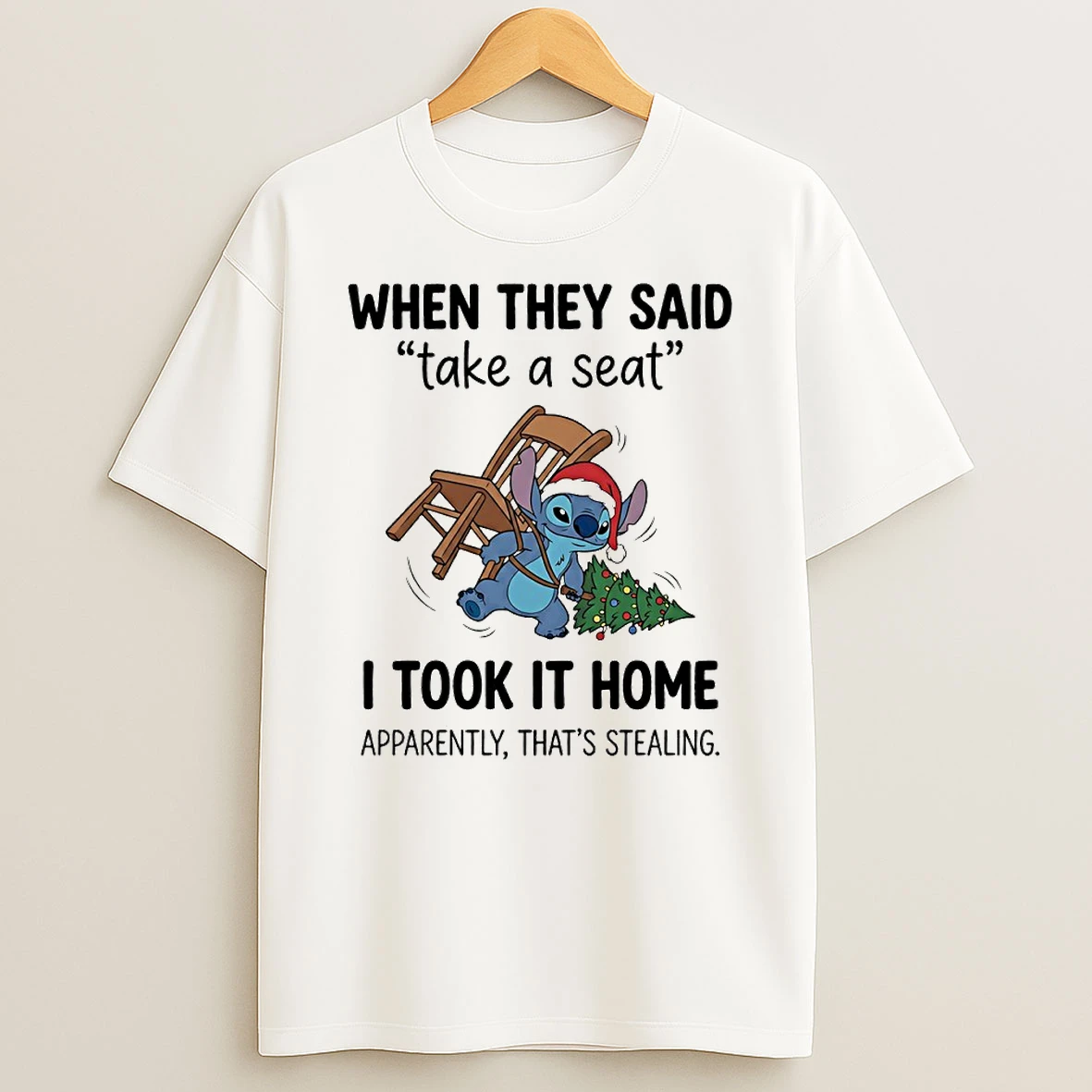 Stitch When They Said Take A Seat I Took It Home Apparently Thats Stealing Circle T Shirt