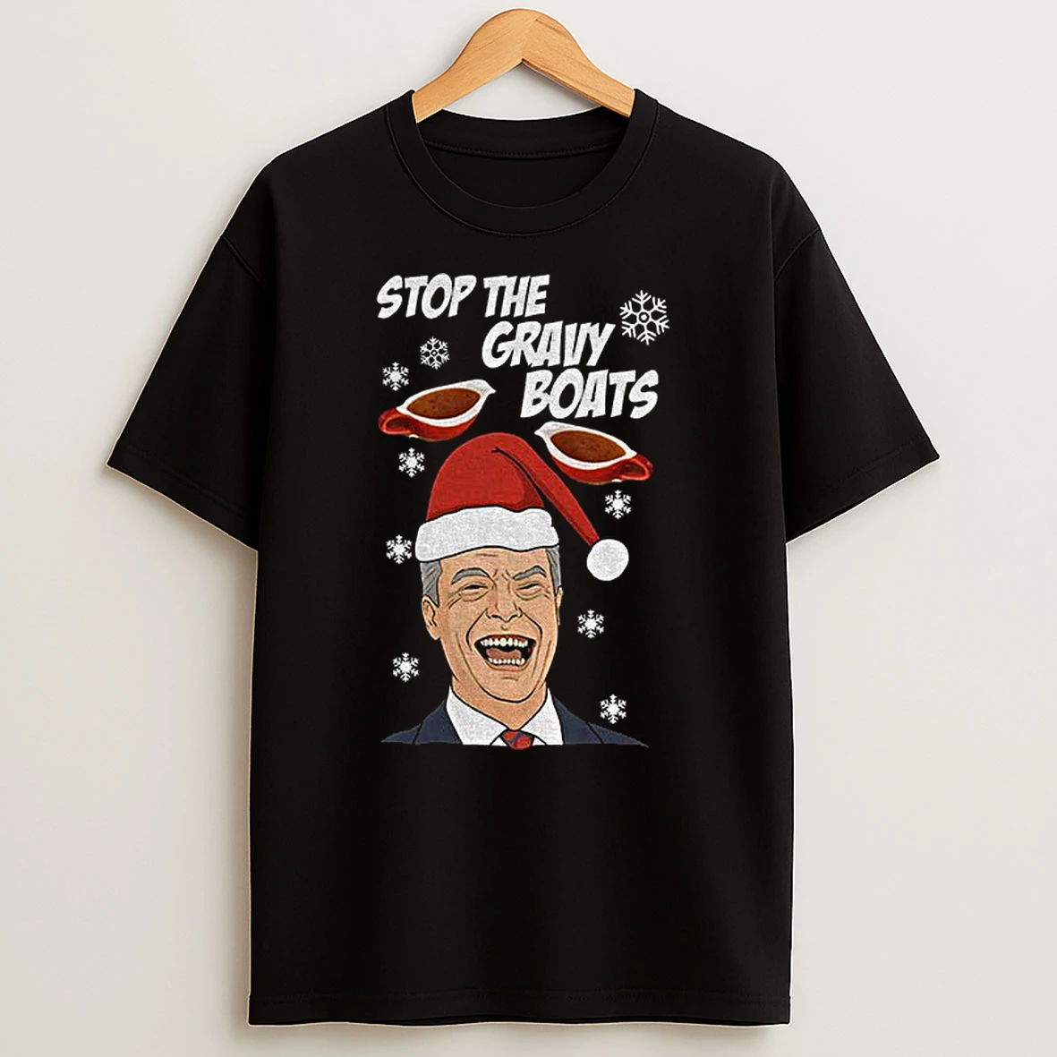 Stop The Gravy Boats Nigel Farage Funny Christmas T Shirt