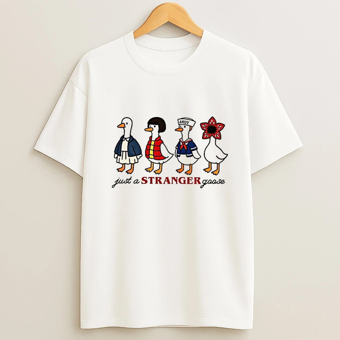 Stranger Goose Just A Stranger Goose Stranger Things 5 T Shirt