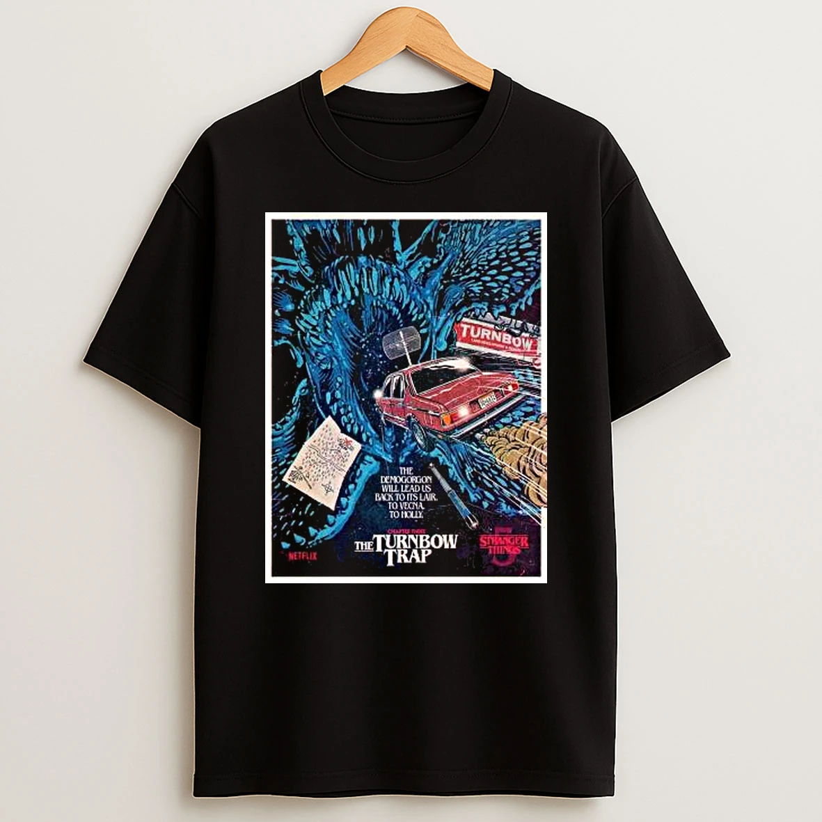 Stranger Things 5 Chapter Three The Turnbow Trap By Butcher Billy The Demogorgon Will Lead Us Back To Its Lair T Shirt