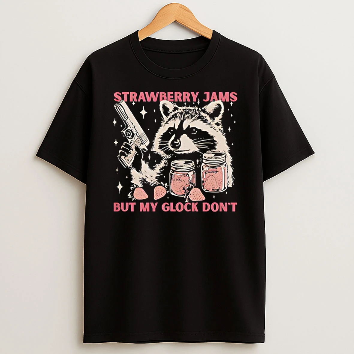 Strawberry Jams Raccoon But My Glock Dont T Shirt
