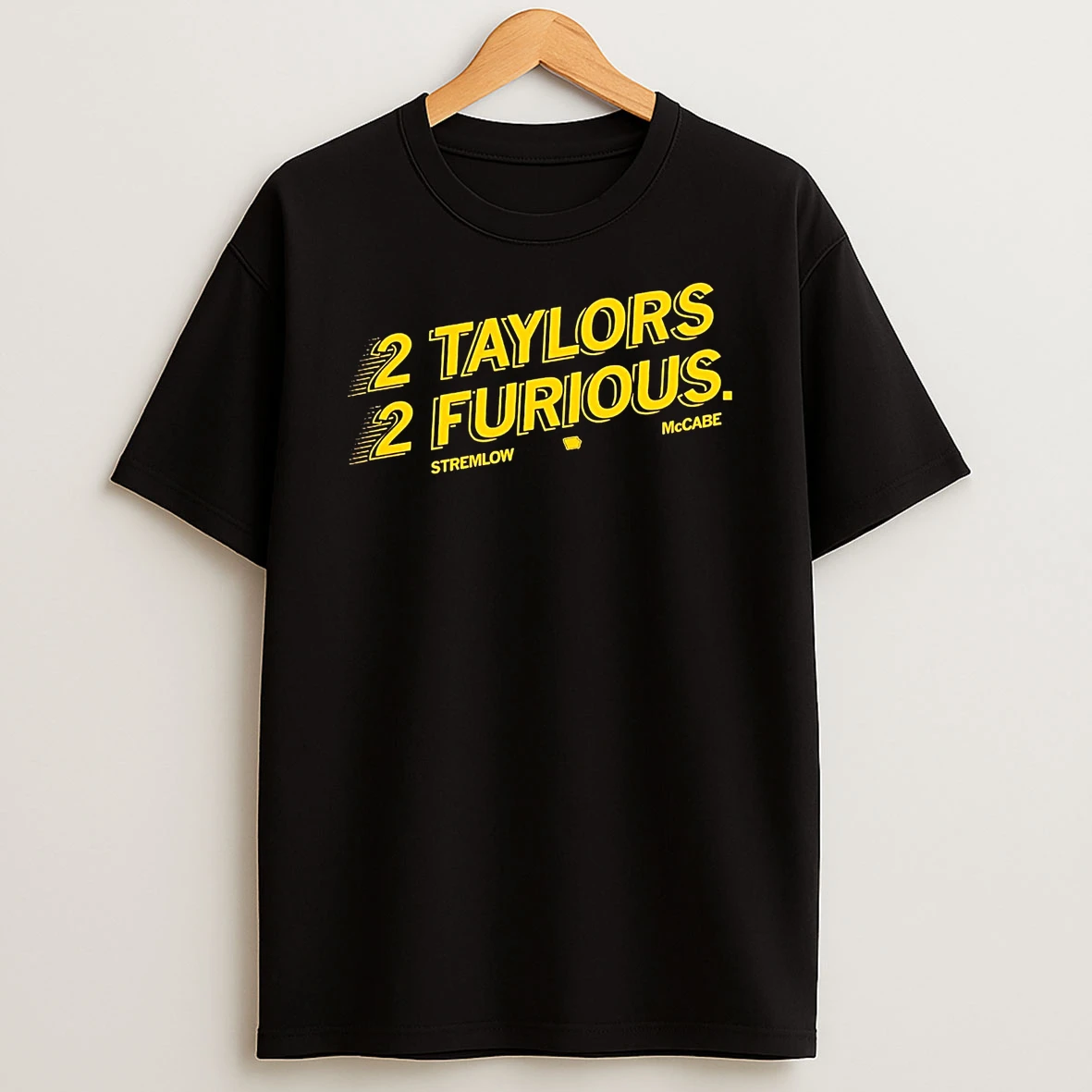 Stremlow And Mccabe 2 Taylors 2 Furious Iowa Hawkeyes T Shirt