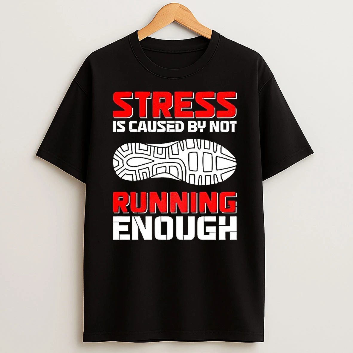 Stress Is Caused By Not Running Enough Shoe Prints T Shirt