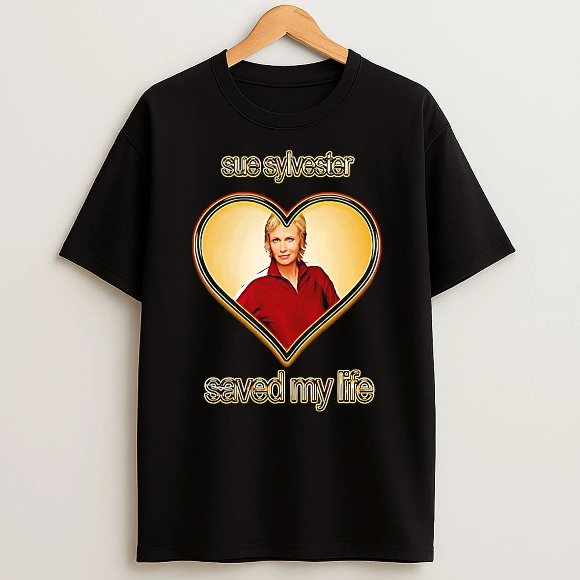 Sue Sylvester Saved My Life Heart T Shirt