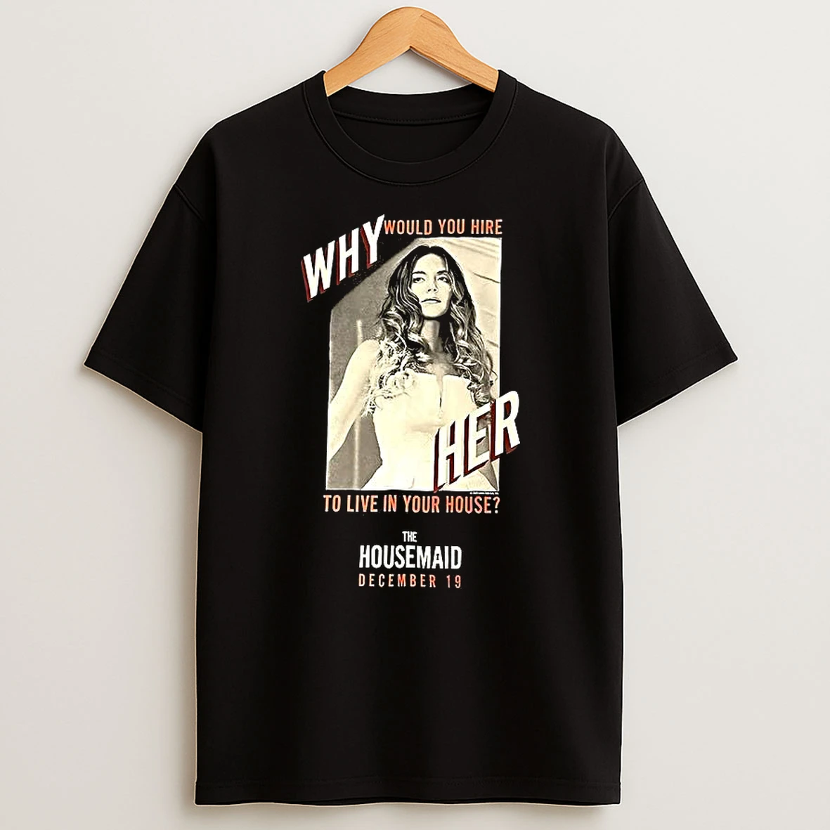 Sydney Sweeney Why Would You Hire To Live In Your House T Shirt
