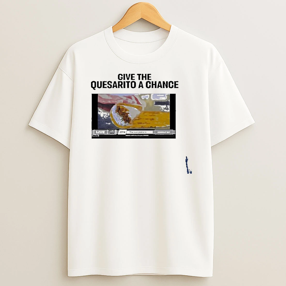 Taco Bell Give The Quesarito A Chance T Shirt