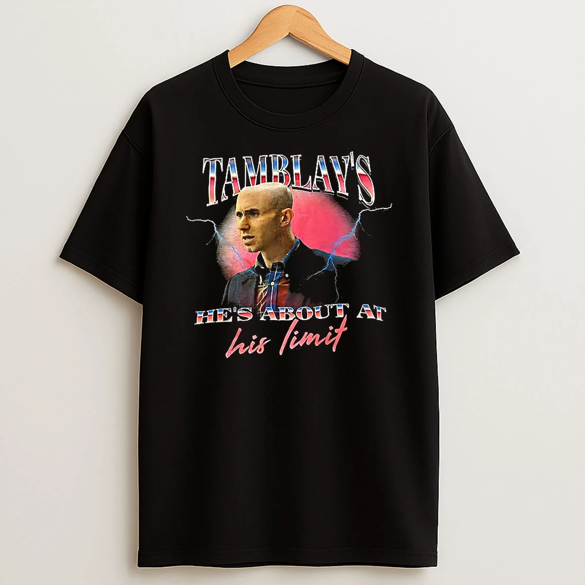 Tamblays Hes About At His Limit T Shirt