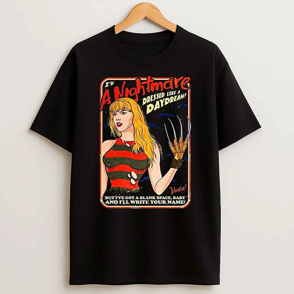 Taylor Freddy Krueger Im A Nightmare Dressed Like A Daydream T Shirt