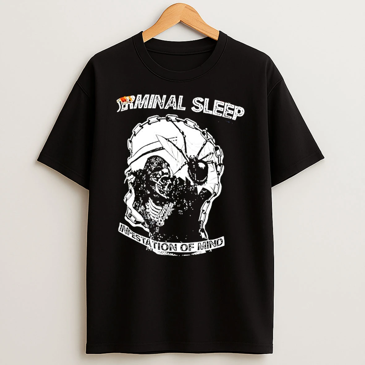 Terminal Sleep Infestation Of Mind T Shirt