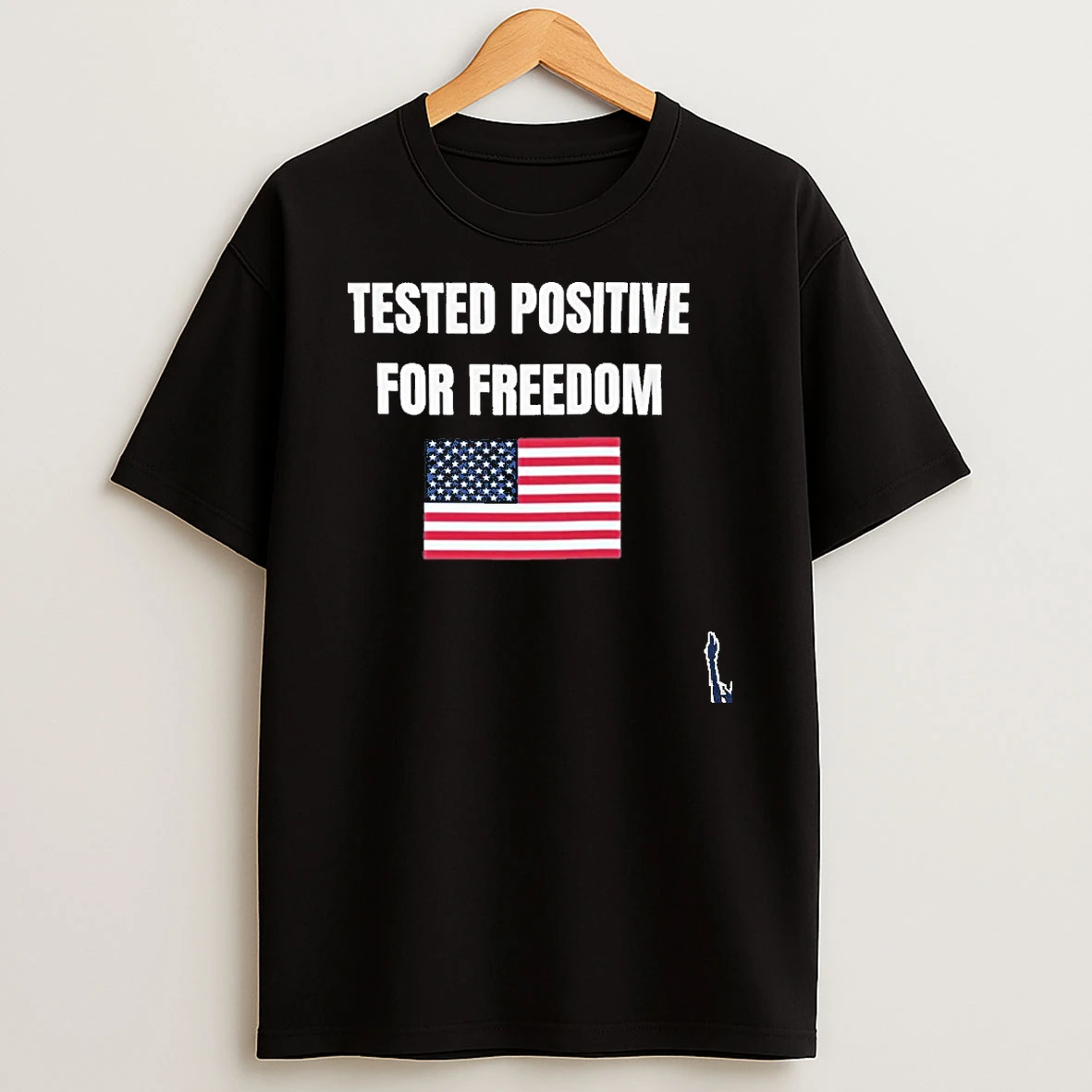 Tested Positive For Freedom T Shirt