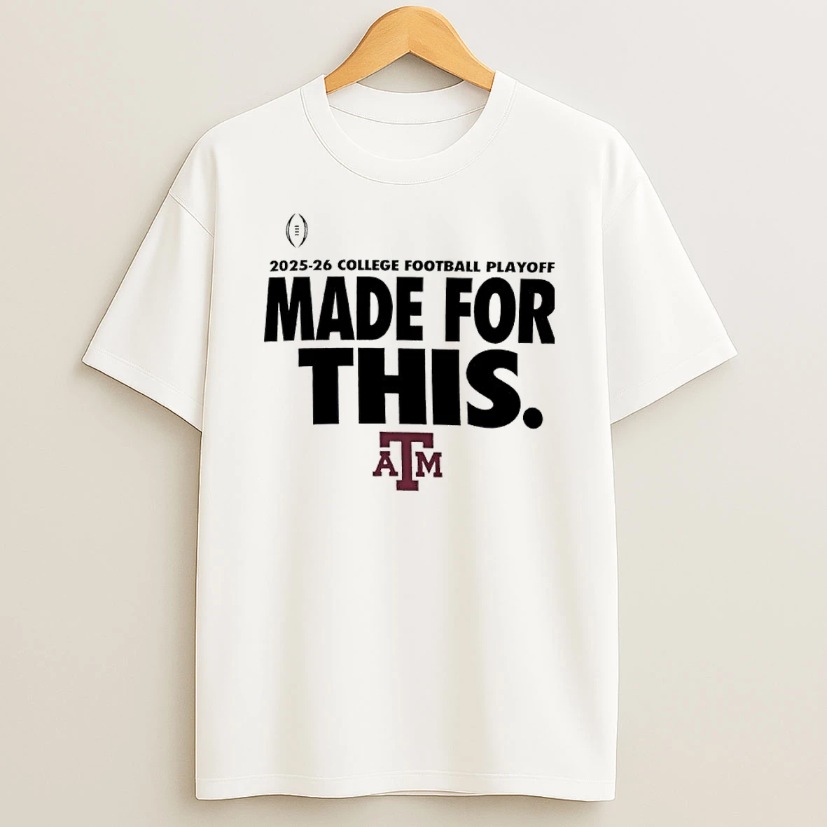 Texas Am Aggies 2025 26 College Football Playoff Made For This T Shirt
