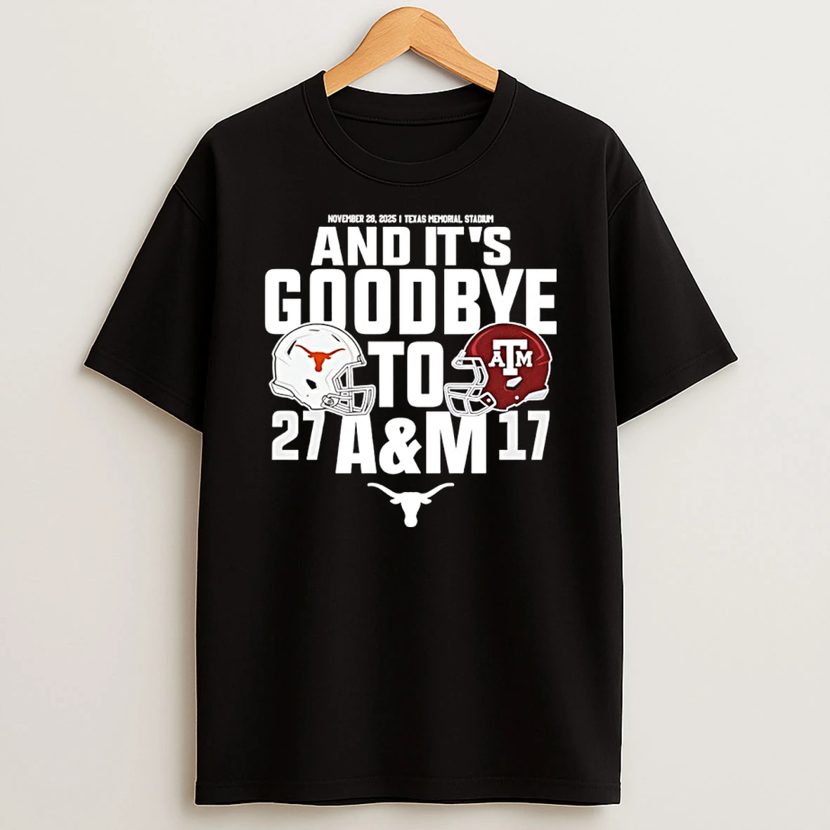 Texas Longhorns And Its Goodbye To Am 27 17 Score T Shirt